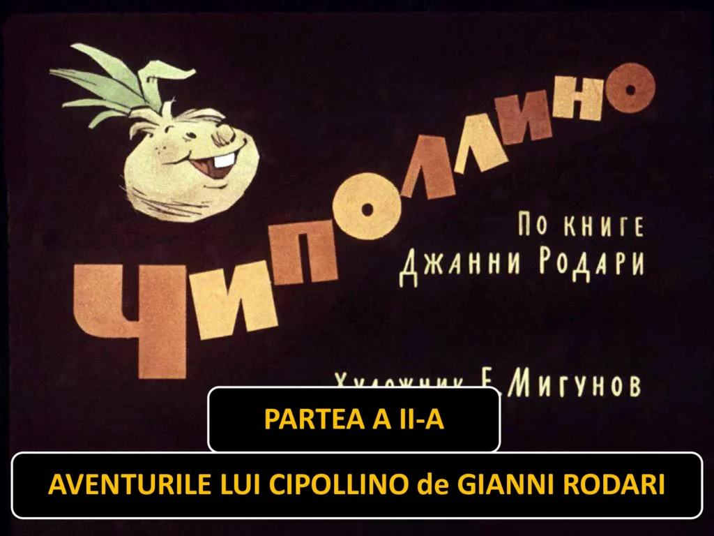 Aventurile lui Cipollino – partea 2 de Gianni Rodari