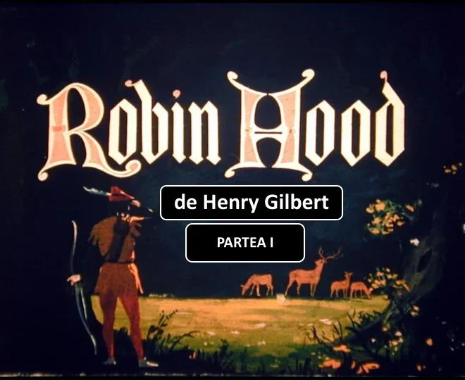 Robin Hood – Partea 1 de Henry Gilbert