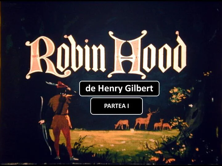 Robin Hood – Partea 1 de Henry Gilbert