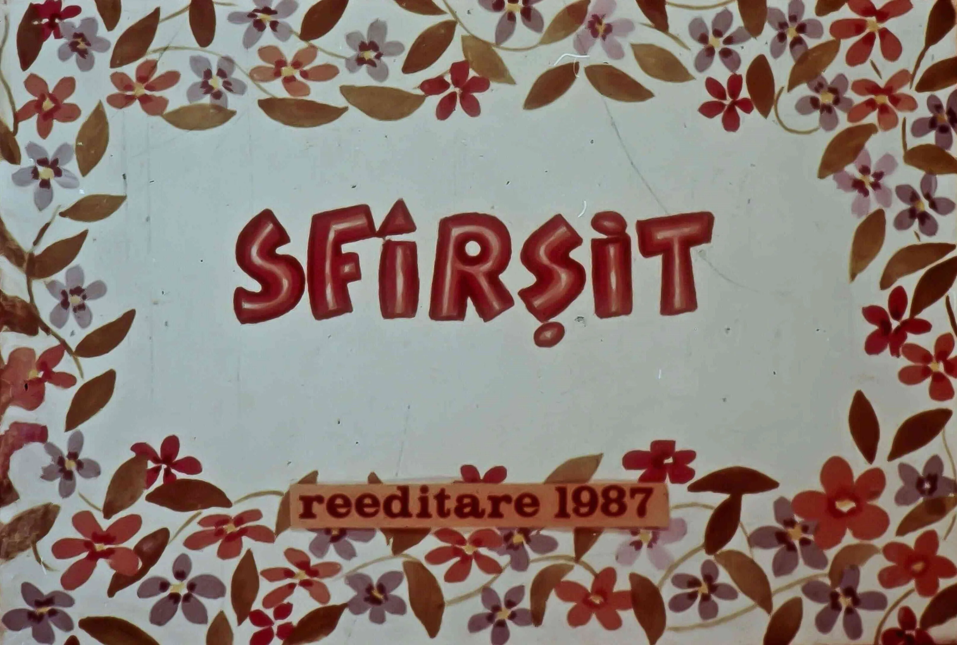 Un design floral cu textul 'SFÎRȘIT' și 'reeditare 1987'.